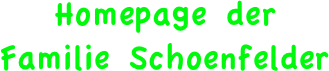 Homepage der 
Familie Schoenfelder
